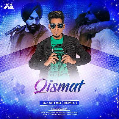 Qismat - DJ Aftab (Remix)